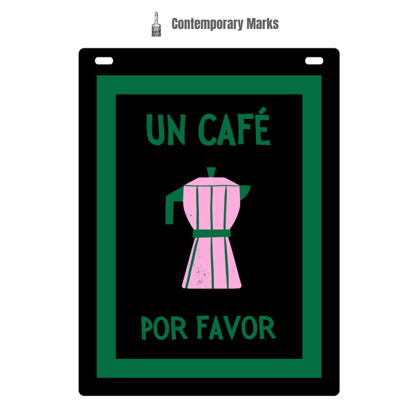 Sign with a coffee machine illustration and text 'Un Cafe Por Favor' on a black background with green border.